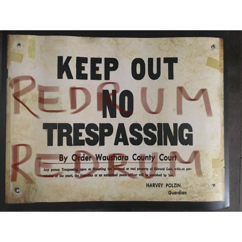 Edward Gein 12 x 18 No trespass poster sign that hung out of his property at the time of his arrest 1957